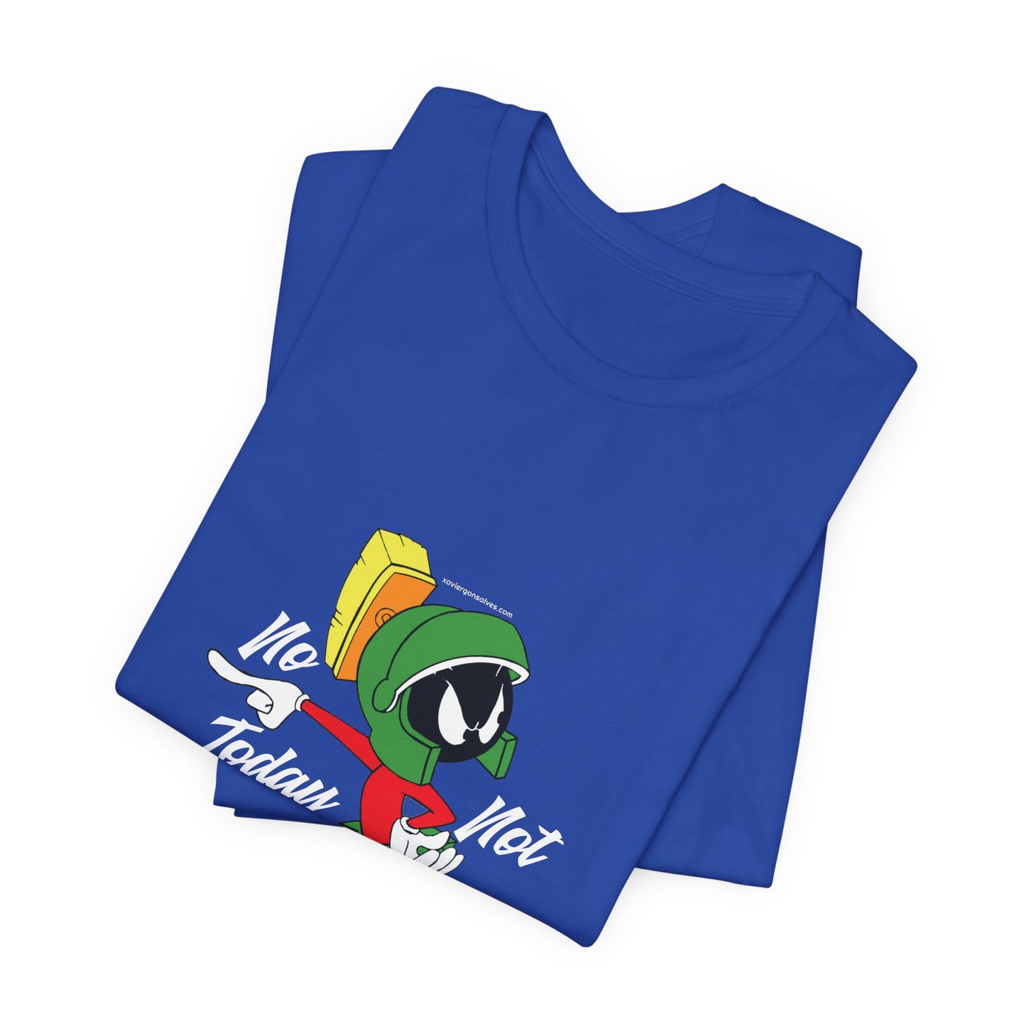 Cartoon Inspired Mars No Not Today Sarcastic Unisex Tshirt - Xavi's World