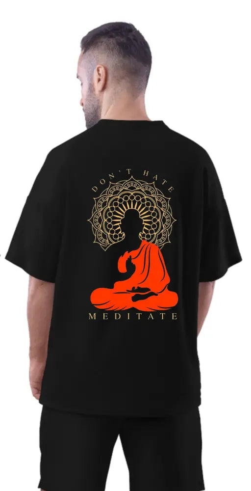 Oversized Dont Hate Meditate Backprint Unisex Tshirt