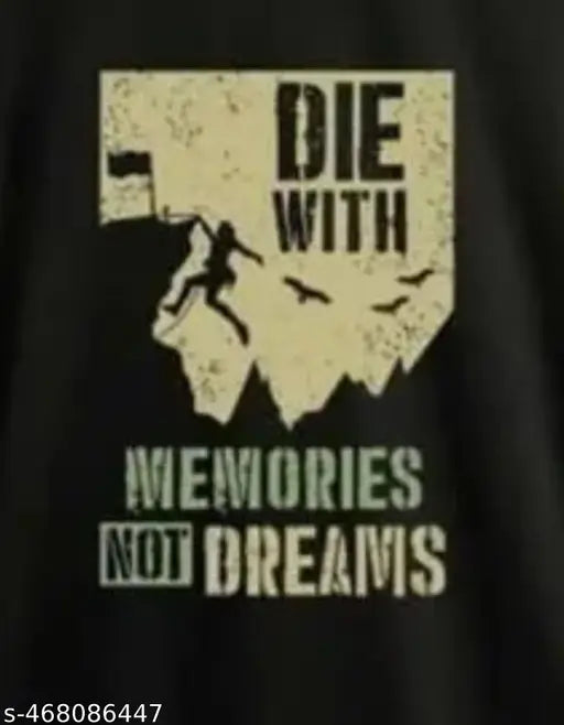 Basic Quality Die With Memories Not Dreams Unisex T-shirt